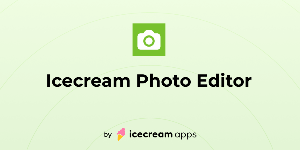 Icecream Photo Editor: A Slick and Free-to-Use Photo Editor on Windows